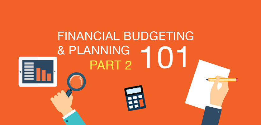 Financial budgeting and planning 101: Getting Started (Part 2)